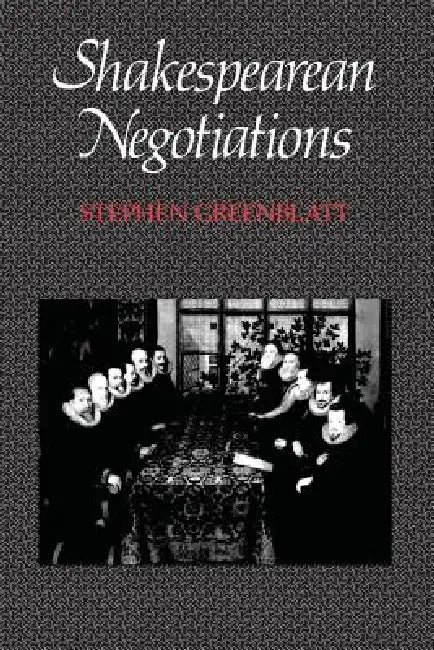Buy Shakespearean Negotiations | by Stephen Greenblatt | University of California Press | by Stephen Greenblatt | University of California Press | by Stephen Greenblatt | University of California Press | by Stephen Greenblatt | University of California Press | by Stephen Greenblatt | University of California Press | by Stephen Greenblatt | University of California Press | by Stephen Greenblatt | University of California Press | by Stephen Greenblatt | University of California Press | by Stephen Gree — BookShops.in