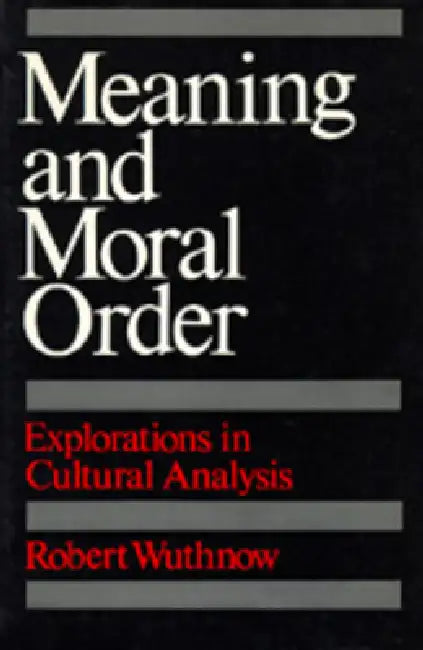 Buy Meaning and Moral Order (English, Robert Wuthnow) โ BookShops.in