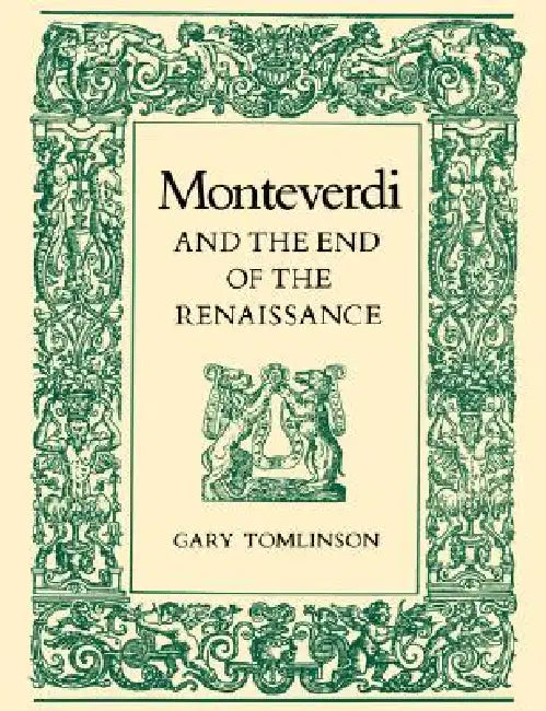 Buy Monteverdi and the End of the Renaissance (English, Gary Tomlinson) — BookShops.in