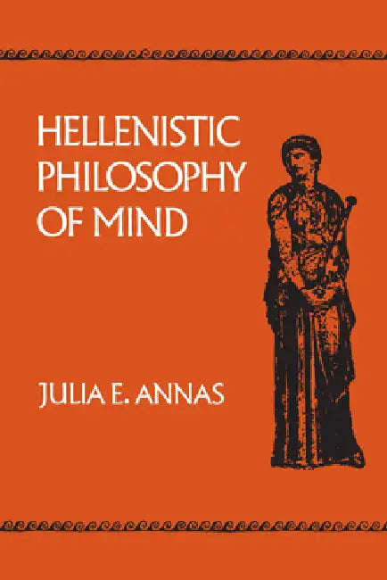 Buy Hellenistic Philosophy of Mind (English, Julia E. Annas) β BookShops.in