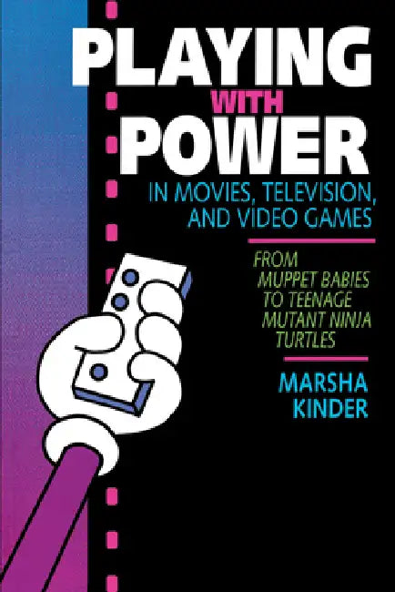 Buy Playing with Power in Movies, Television, and Video Games (English, Marsha Kinder) — BookShops.in