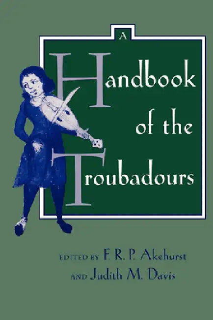 Buy A Handbook of the Troubadours (English, F. R. P. Akehurst | Judith M. Davis) — BookShops.in