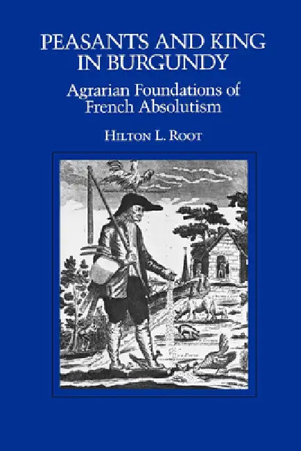Buy Peasants and King in Burgundy (English, Hilton L. Root) — BookShops.in