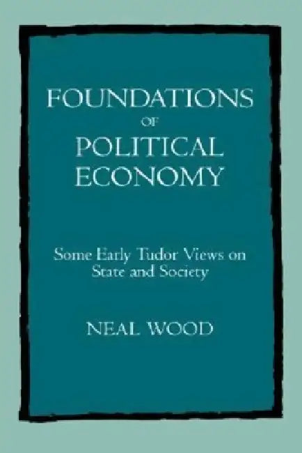 Buy Foundations of Political Economy (English, Neal Wood) — BookShops.in