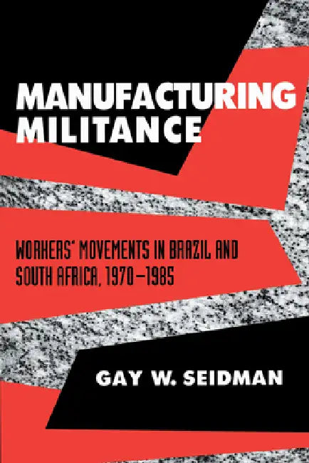 Buy Manufacturing Militance (English, Gay W. Seidman) — BookShops.in