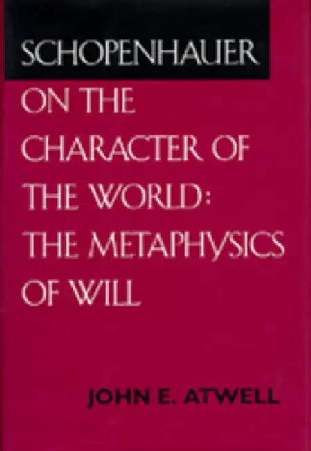 Buy Schopenhauer on the Character of the World (English, John E. Atwell) — BookShops.in