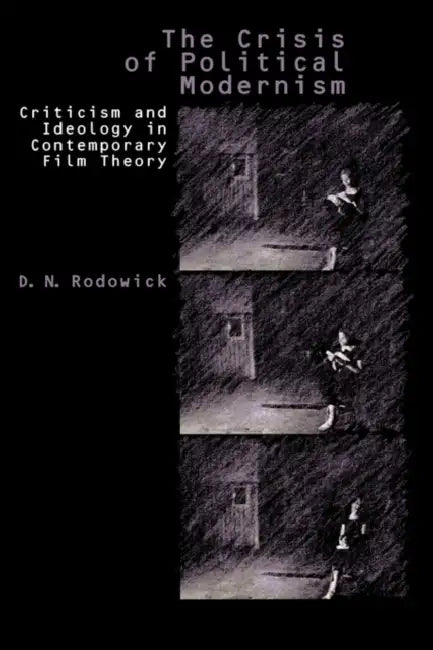 Buy The Crisis of Political Modernism (English, D. N. Rodowick) — BookShops.in