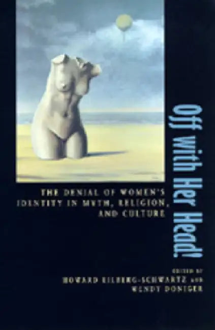 Buy Off with Her Head! (English, Howard Eilberg-Schwartz | Wendy Doniger) — BookShops.in