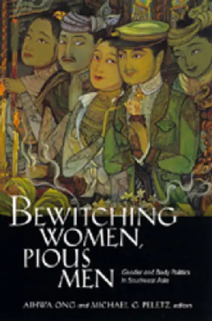 Buy Bewitching Women, Pious Men (English, Aihwa Ong | Michael G. Peletz) — BookShops.in
