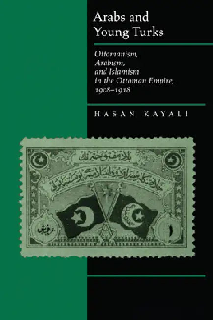Buy Arabs and Young Turks (English, Hasan Kayali) — BookShops.in