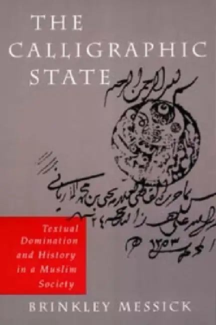 Buy The Calligraphic State (English, Brinkley Messick) — BookShops.in