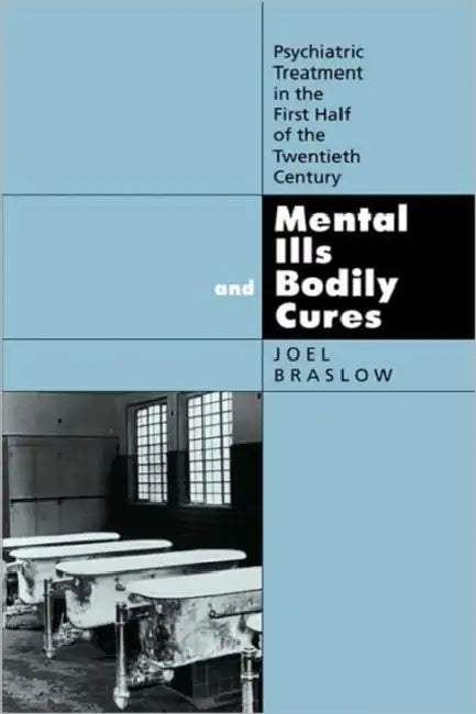 Buy Mental Ills and Bodily Cures (English, Joel Braslow) — BookShops.in