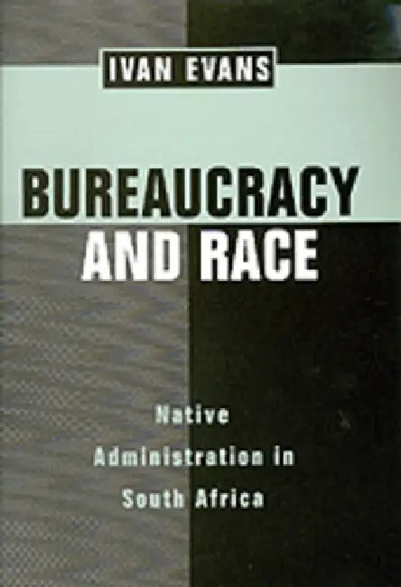 Buy Bureaucracy and Race (English, Ivan Evans) โ BookShops.in
