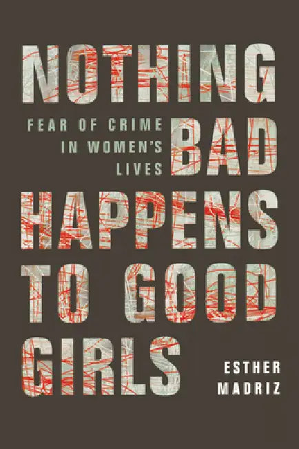Buy Nothing Bad Happens to Good Girls (English, Esther Madriz) — BookShops.in