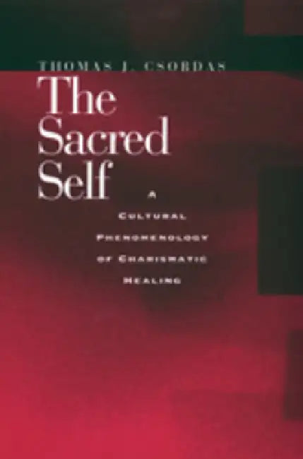 Buy The Sacred Self (English, Thomas J. Csordas) — BookShops.in