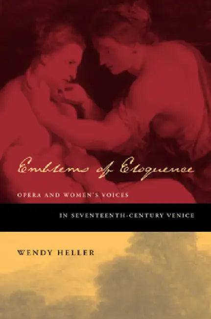 Buy Emblems of Eloquence (English, Wendy Heller) — BookShops.in