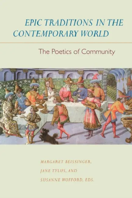 Buy Epic Traditions in the Contemporary World (English, Margaret Beissinger | Jane Tylus | Susanne Wofford) — BookShops.in