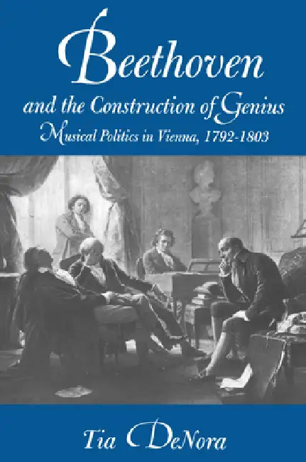 Buy Beethoven and the Construction of Genius (English, Tia Denora) — BookShops.in