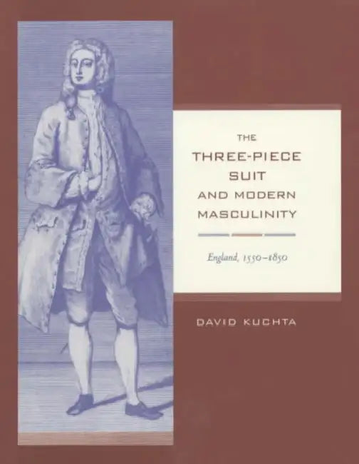 Buy The Three-Piece Suit and Modern Masculinity (English, David Kuchta) — BookShops.in