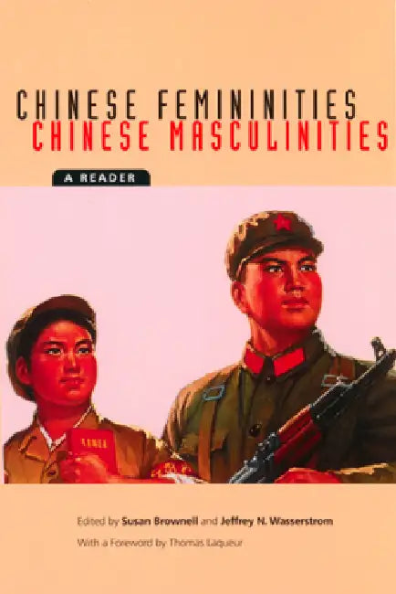 Buy Chinese Femininities/Chinese Masculinities (English, Susan Brownell | Jeffrey N. Wasserstrom | Thomas Laqueur) — BookShops.in