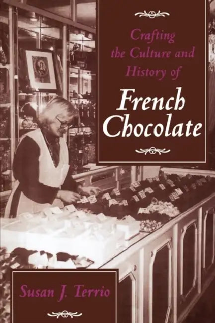 Buy Crafting the Culture and History of French Chocolate (English, Susan J. Terrio) — BookShops.in