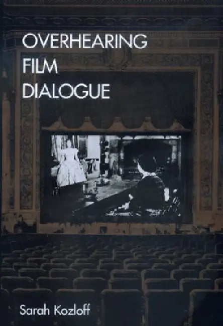 Buy Overhearing Film Dialogue (English, Sarah Kozloff) — BookShops.in