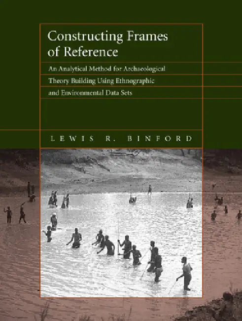 Buy Constructing Frames of Reference (English, Lewis R. Binford) — BookShops.in