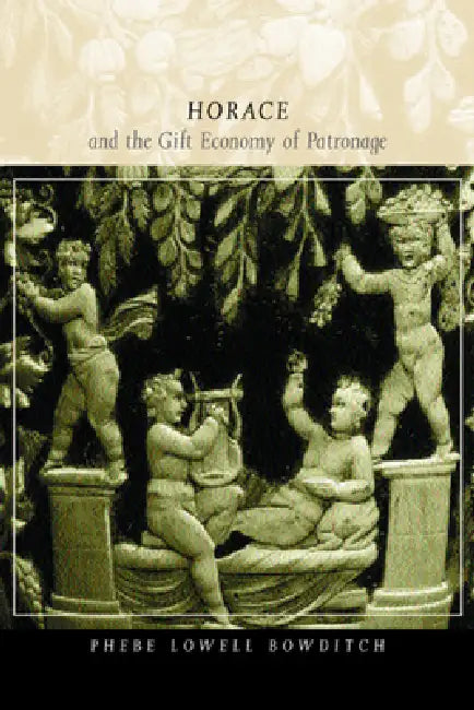Buy Horace and the Gift Economy of Patronage (English, Phebe Lowell Bowditch) — BookShops.in