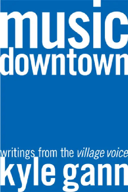 Buy Music Downtown (English, Kyle Gann) โ BookShops.in
