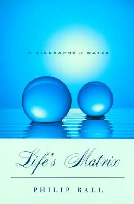 Buy Life's Matrix (English, Philip Ball) — BookShops.in