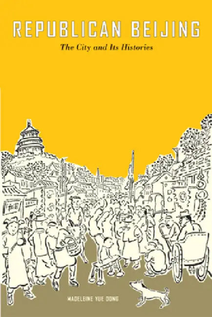 Buy Republican Beijing (English, Madeleine Yue Dong | Thomas Bender) — BookShops.in
