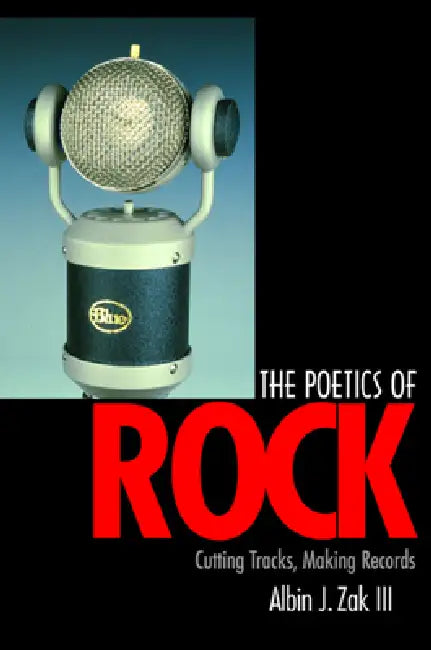 Buy The Poetics of Rock (English, Albin J. Zak) — BookShops.in