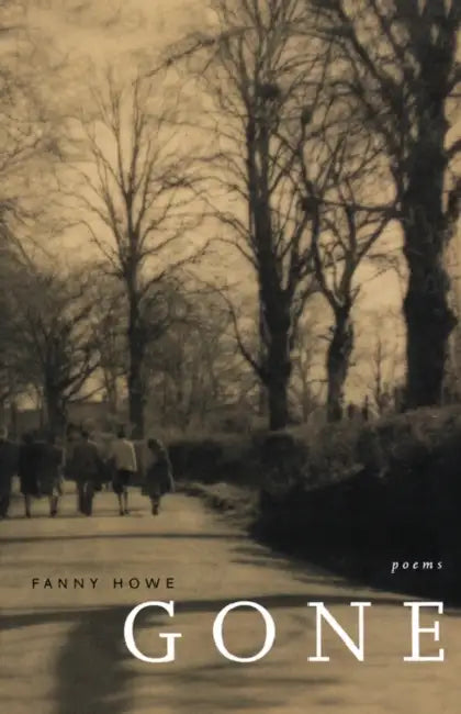 Buy Gone: Poems Volume 7 (English, Fanny Howe) — BookShops.in