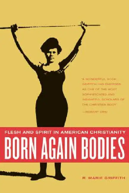 Buy Born Again Bodies (English, R. Marie Griffith) — BookShops.in