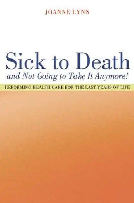 Buy Sick to Death and Not Going to Take It Anymore! (English, Joanne Lynn) — BookShops.in
