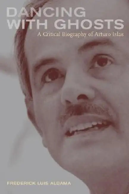 Buy Dancing with Ghosts (English, Frederick Aldama) — BookShops.in