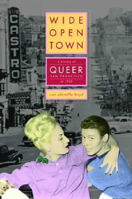 Buy Wide-Open Town (English, Nan Alamilla Boyd) โ BookShops.in