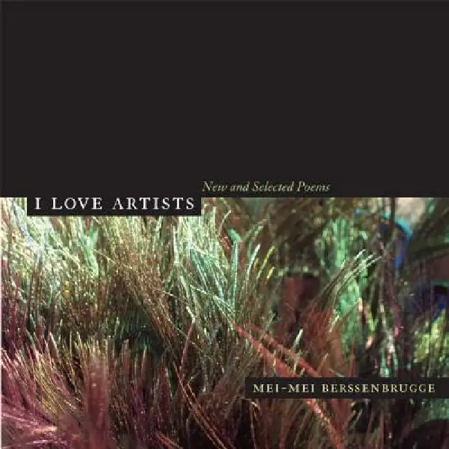 Buy I Love Artists (English, Mei-Mei Berssenbrugge | Brenda Hillman | Calvin Bedient) — BookShops.in