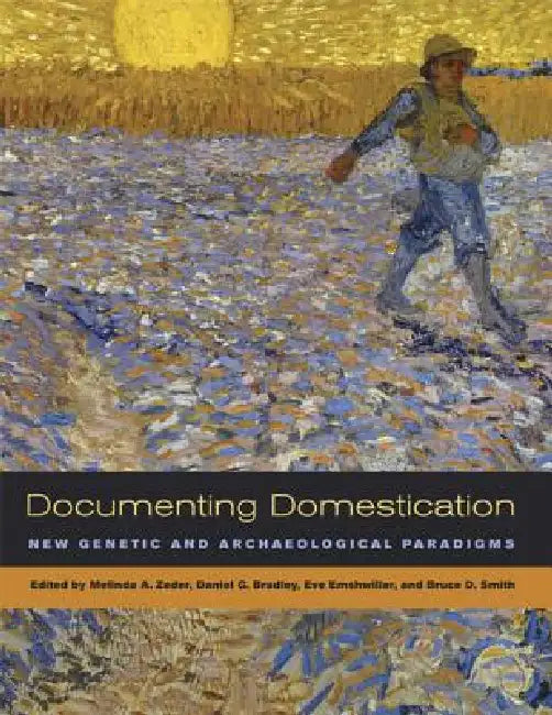 Buy Documenting Domestication (English, Melinda A. Zeder | Daniel Bradley | Eve Emshwiller) — BookShops.in