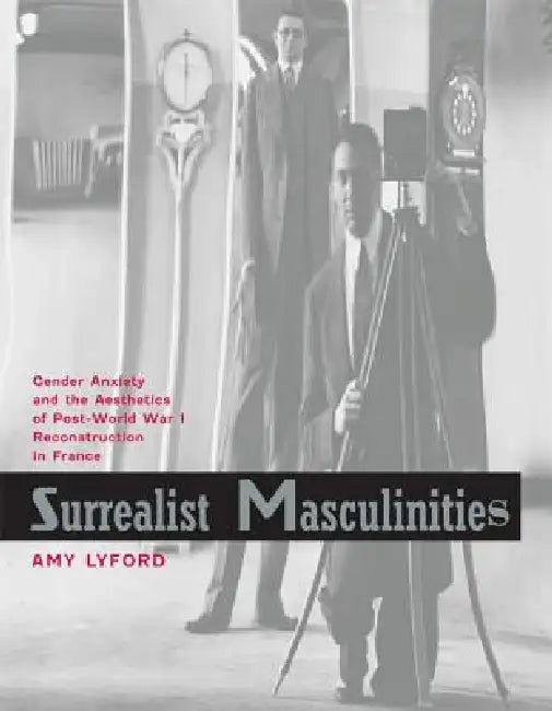 Buy Surrealist Masculinities (English, Amy Lyford) — BookShops.in