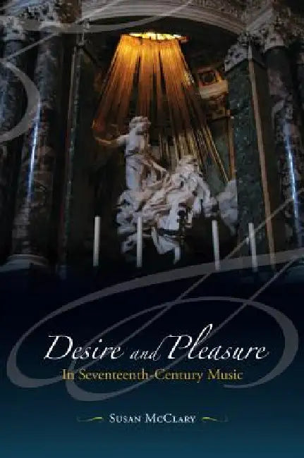 Buy Desire and Pleasure in Seventeenth-Century Music (English, Susan McClary) — BookShops.in