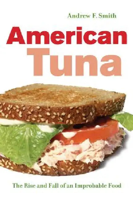 Buy American Tuna (English, Andrew F. Smith) โ BookShops.in