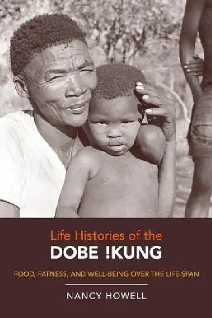 Buy Life Histories of the Dobe !Kung (English, Nancy Howell) — BookShops.in