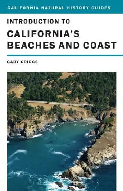 Buy Introduction to California's Beaches and Coast by Gary Griggs | Univ of California Pr | Hardcover | Illustrated | Science & Mathematics Textbook — BookShops.in