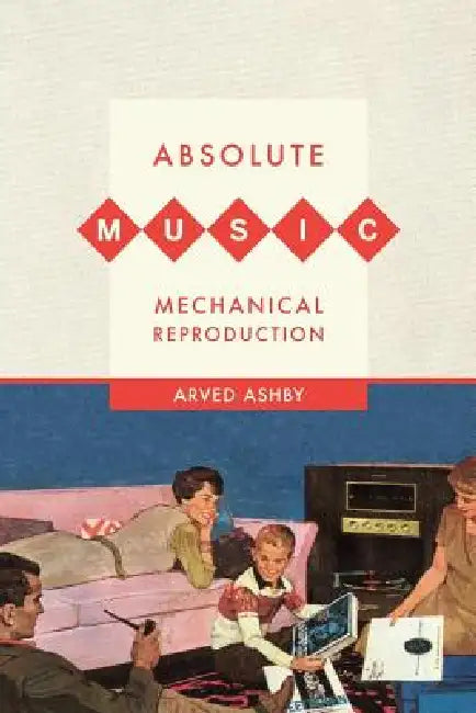 Buy Absolute Music, Mechanical Reproduction (English, Arved Ashby) — BookShops.in