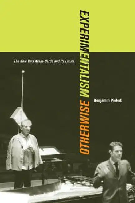 Buy Experimentalism Otherwise (English, Benjamin Piekut) โ BookShops.in