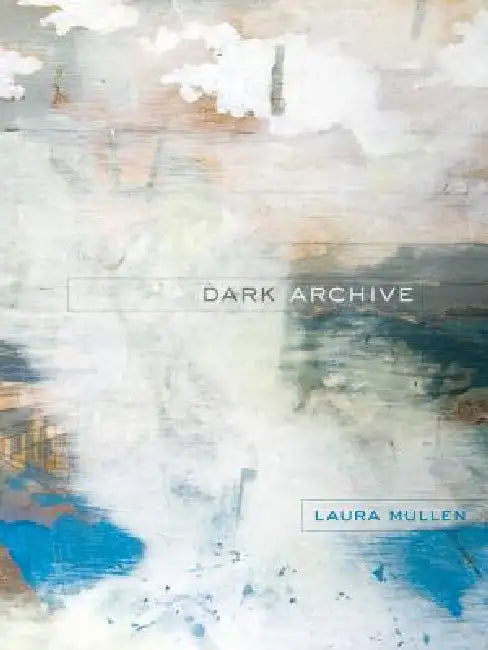 Buy Dark Archive (English, Laura Mullen) — BookShops.in