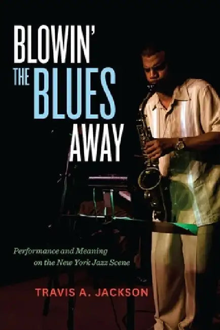 Buy Blowin' the Blues Away (English, Travis A. Jackson) — BookShops.in