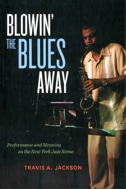 Buy Blowin' the Blues Away (English, Travis A. Jackson) — BookShops.in