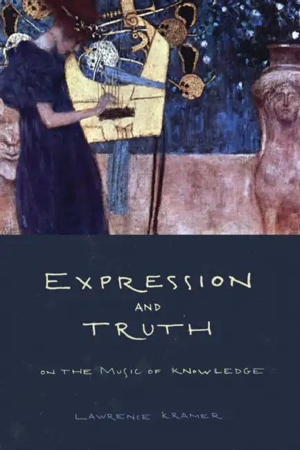 Buy Expression and Truth | by Lawrence Kramer | University of California Press | by Lawrence Kramer | University of California Press | by Lawrence Kramer | University of California Press | by Lawrence Kramer | University of California Press | by Lawrence Kramer | University of California Press | by Lawrence Kramer | University of California Press | by Lawrence Kramer | University of California Press | by Lawrence Kramer | University of California Press | by Lawrence Kramer | University of California — BookShops.in